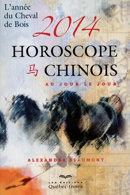 Horoscope chinois 2014 Au jour le jour, au jour le jour