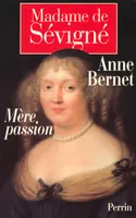 Madame de Sévigné, mère passion