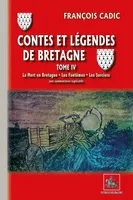 Contes et Légendes de Bretagne (Tome 4), La Mort en Bretagne • Les Fantômes • Les Sorciers (avec commentaires explicatifs)