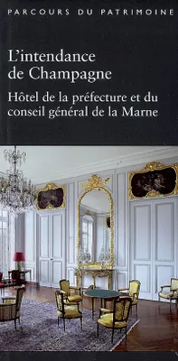 L'intendance de champagne - hotel de la prefecture et du conseil general (marne) - parcours n 328, hôtel de la préfecture et du conseil général de la Marne