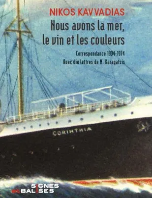 Nous avons la mer, le vin et les couleurs, Correspondance 1934-1974