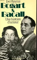 Bogart & Bacall. Une histoire d'amour., une histoire d'amour