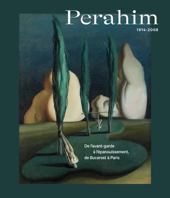 Perahim, 1914-2008, De l'avant-garde à l'épanouissement, de bucarest à paris