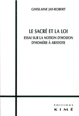 Le Sacre et la Loi, Essai sur la Notion d'Hosion d'Homere...