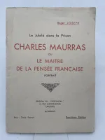 Le Jubilé dans la prison. Charles Maurras ou le Maître de la pensée française. Portrait
