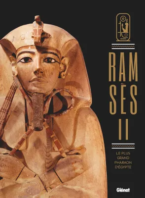Ramsès II, Le plus grand pharaon d'Égypte