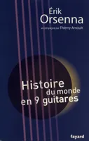 Histoire du monde en 9 guitares