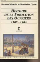Histoire de la formation des ouvriers (1789-1984), 1789-1984