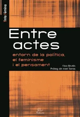 Entre actes - entorn de la politica, el feminisme i el pensament, edition en catalan