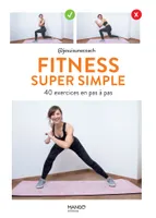 Fitness super simple, 40 exercices en pas à pas