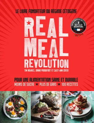 Real Meal Revolution: Le livre fondateur du régime cétogène, Le livre fondateur du régime cétogène