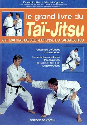 Le grand livre du Taï-Jitsu art martial de self-défense du karaté-jitsu.
