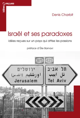 Israël et ses paradoxes, idées reçues sur Israël
