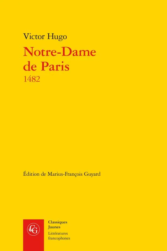 Livres Littérature et Essais littéraires Romans contemporains Francophones Notre-Dame de Paris, 1482 Victor Hugo