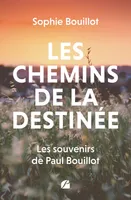 Les chemins de la destinée, Les souvenirs de Paul Bouillot