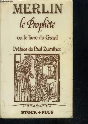 Merlin le prophète ou le Livre du Graal, roman du XIIIe siècle