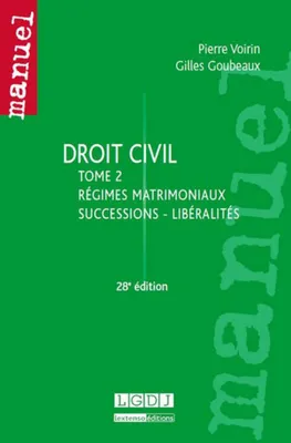 Droit civil / Pierre Voirin, 2, droit civil : régimes matrimoniaux, successions, libéralités - 28ème édition