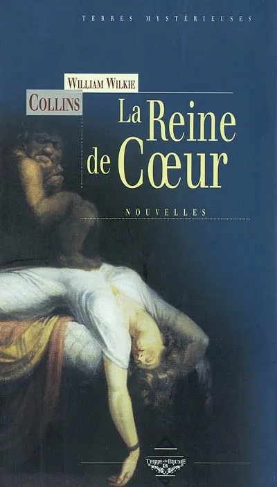 La reine de coeur - roman, roman Wilkie Collins, Émile Daurand Forgues, Anne-Sylvie Homassel