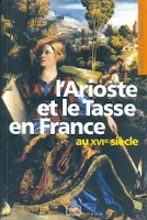 L'Arioste et le Tasse en France au XVI<sup>e</sup> siècle