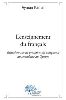 L'enseignement du français, Réflexions sur les pratiques des enseignants de secondaire au Québec