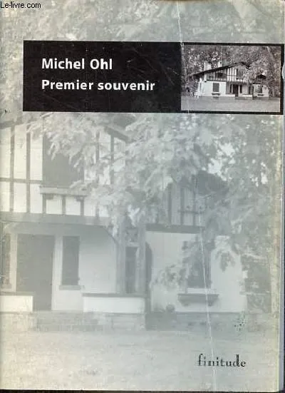Premier souvenir - dernier écrit - Collection les bric[ohl]es., dernier écrit Michel Ohl