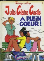 Julie, Claire, Cécile ., 8, À plein coeur !