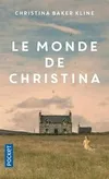 Livres Littérature et Essais littéraires Romans contemporains Etranger Le Monde de Christina Christina Baker Kline