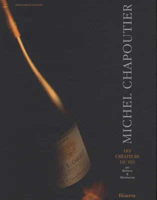 Michel Chapoutier, les créateurs du vin