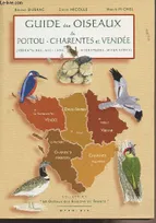 Guide des oiseaux de Poitou-Charentes et Vendées - "les oiseaux des régions de France"