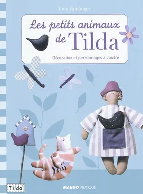 Petits animaux de Tilda (Les), Décoration et personnages à coudre