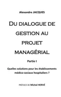 Du dialogue de gestion au projet managérial, 1, Quelles solutions pour les établissements médico-sociaux hospitaliers ?, Quelles solutions pour les établissements médico-sociaux hospitaliers?