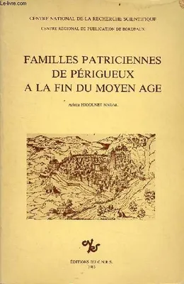 Familles patriciennes de Périgueux à la fin du moyen âge.