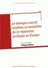 Le dialogue social, modèles et modalités de la régulation juridique en Europe, [actes du séminaire, 22-23 septembre 2005]