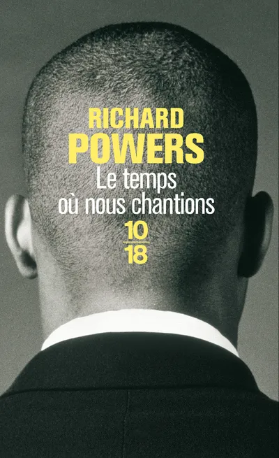 Livres Littérature et Essais littéraires Romans contemporains Etranger Le temps où nous chantions Richard Powers