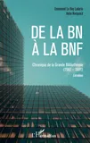 De la BN à la BNF, Chroniques de la Grande Bibliothèque (1987-1991) - Entretiens