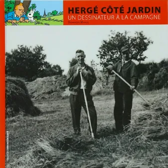 Hergé côté jardin, Un dessinateur à la campagne 