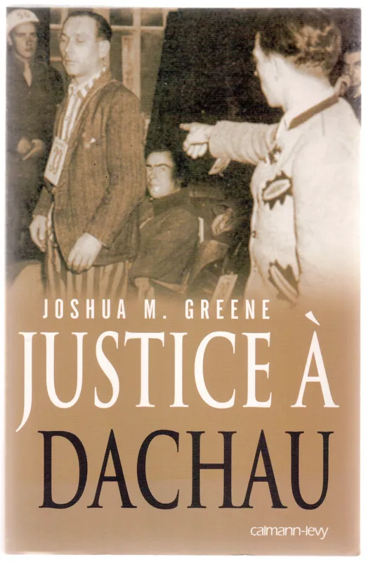 Livres Sciences Humaines et Sociales Actualités Justice à Dachau Joshua M. Greene