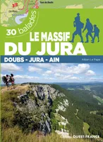 Le massif du Jura - Doubs, Jura, Ain - 30 balades