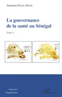 La gouvernance de la santé au Sénégal (tome 2)