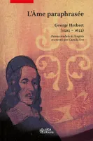 L'âme paraphrasée, George Herbert (1593-1633)
