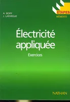 ELECTRONIQUE APPLIQUEE EXERCICES 95 ETAPES 51 Bory, Albert; Lafargue, Jacques; Mérat, Robert and Moreau, René, exercices
