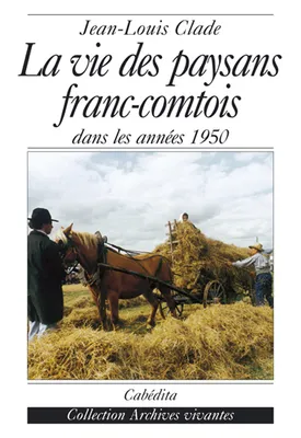 LA VIE DES PAYSANS FRANC-COMTOIS-DANS LES ANNEES 1950