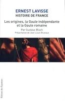 Histoire de France, 2, Les origines, la Gaule indépendante et la Gaule Romaine Vol:) 2, INE - HISTOIRE DE FRANCE D'ERNEST LAVISSE T02