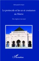 Le protocole et les us et coutumes au Maroc, Des origines à nos jours