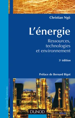 L'énergie - 3ème édition - Ressources, technologies et environnement, Ressources, technologies et environnement