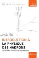 Introduction à la physique des hadrons, Symétries, structure et dynamique