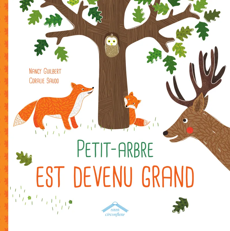 Livres Jeunesse de 3 à 6 ans Albums Petit-Arbre est devenu grand Coralie Saudo, Nancy Guilbert