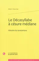 Le Décasyllabe à césure médiane, Histoire du taratantara