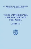 Vie de saint Bernard, abbé de Claivaux - (Vita Prima) - Livre I-II