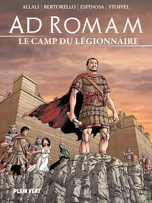 Ad Romam : Le Camp du légionnaire